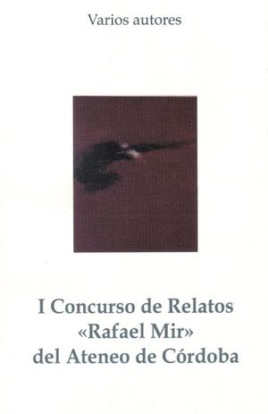 I Concurso de Relatos Rafael Mir del Ateneo de Córdoba